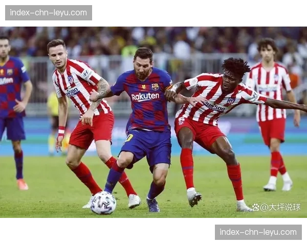 巴萨对决马竞：攻势潮流将如何改写传统矛与盾之战